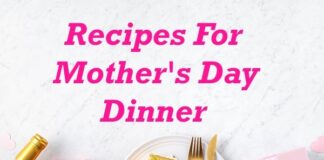 Recipes for Mother’s Day Dinner – Low Carb & Keto recipes for Mother's Day dinner
