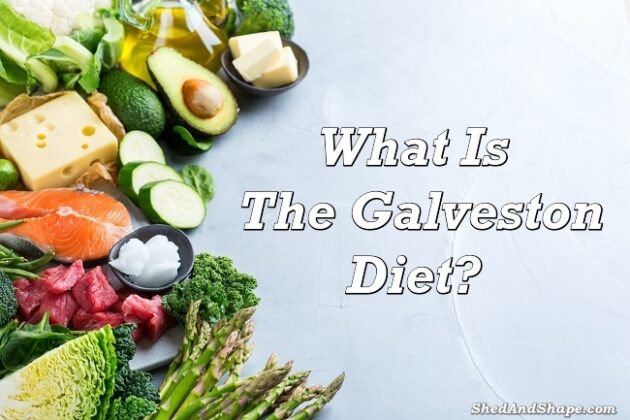 What is the Galveston Diet? Does it Work? - Shed And Shape